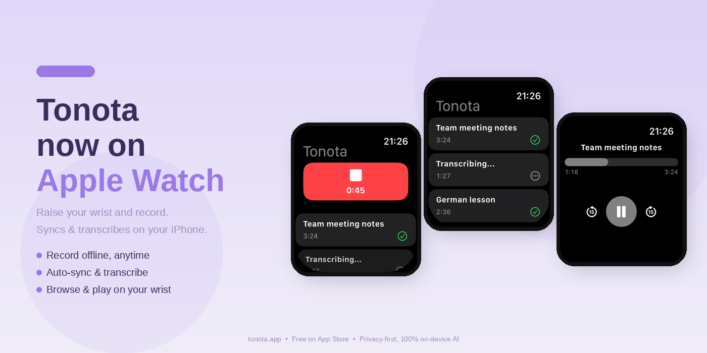 Tonota now on Apple Watch — record offline, auto-sync & transcribe, browse & play on your wrist